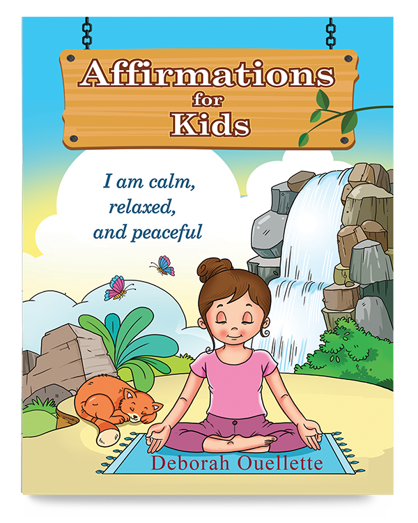 Affirmations for Kids | Deborah Ouellette